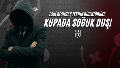 Eski Beşiktaş Teknik Direktörü'ne Kupada Soğuk Duş!