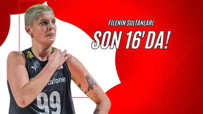Filenin Sultanları Son 16’da!