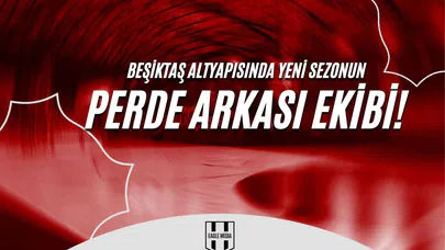 Beşiktaş Altyapısında Yeni Sezonun Perde Arkası Ekibi!