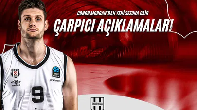 Conor Morgan'dan Yeni Sezona Dair Çarpıcı Açıklamalar!