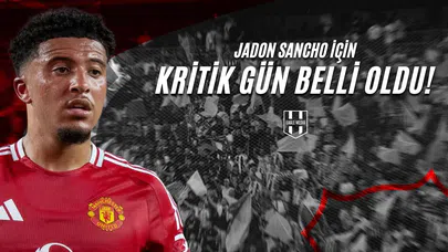 Jadon Sancho İçin Kritik Gün Belli Oldu!