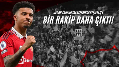 Jadon Sancho Transferinde Beşiktaş'a Bir Rakip Daha Çıktı!