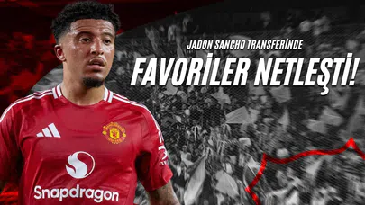 Jadon Sancho Transferinde Favoriler Netleşti!