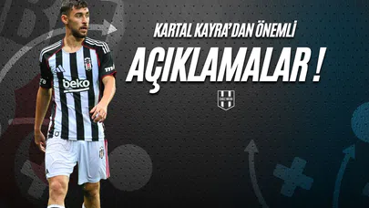 Kartal Kayra'dan Önemli Açıklamalar!