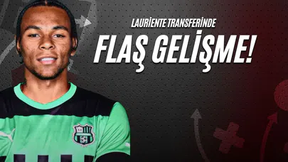 Lauriente Transferinde Flaş Gelişme
