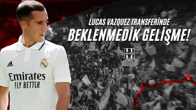 Lucas Vázquez Transferinde Beklenmedik Gelişme!