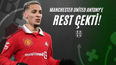 Manchester United Antony'e Rest Çekti!
