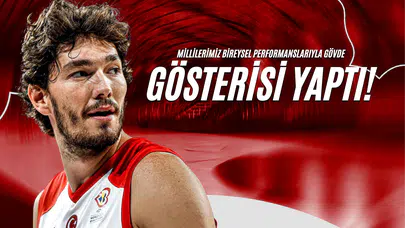 Millilerimiz Bireysel Performanslarıyla Gövde Gösterisi Yaptı!