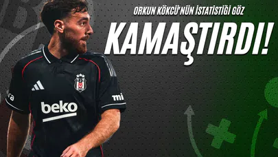Orkun Kökcü'nün İstatistiği Göz Kamaştırdı!