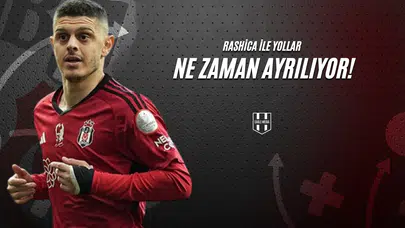 Rashica ile Yollar Ne Zaman Ayrılıyor?