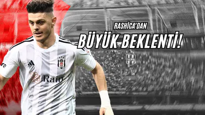 Rashica'dan Büyük Beklenti!