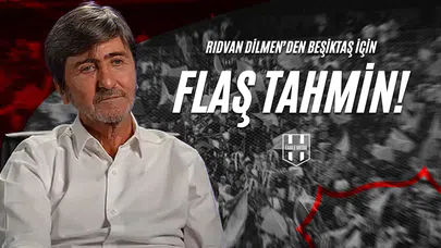 Rıdvan Dilmen’den Beşiktaş İçin Flaş Tahmin