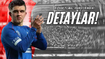 Rıdvan Yılmaz Transferindeki Detaylar!