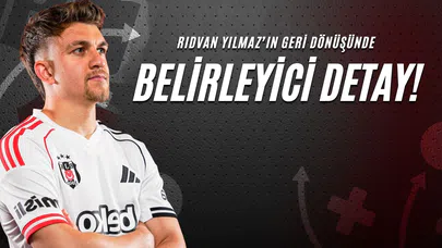 Rıdvan Yılmaz’ın Geri Dönüşünde Belirleyici Detay!