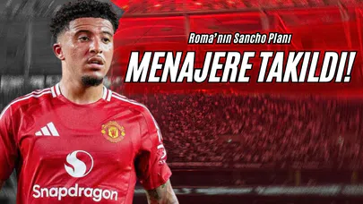 Roma’nın Sancho Planı Menajere Takıldı!