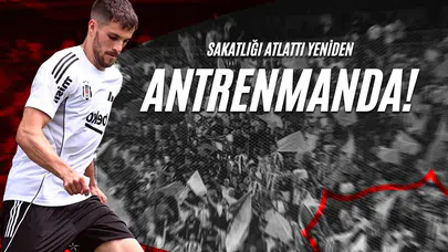 Sakatlığı Atlattı, Yeniden Antrenmanda!