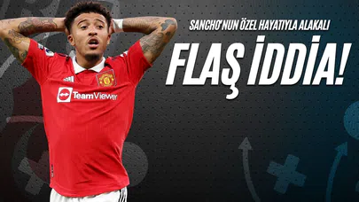 Sancho'nun Özel Hayatıyla Alakalı Flaş İddia!
