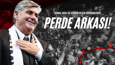 Serdal Adalı ve Sergen Yalçın Görüşmesinin Perde Arkası!