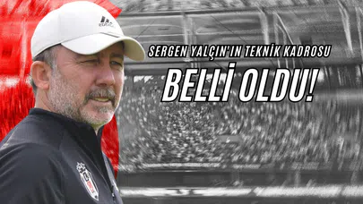Sergen Yalçın'ın Teknik Kadrosu Belli Oldu!