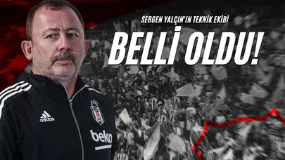 Sergen Yalçın'ın Teknik Ekibi Belli Oldu!