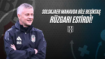 Solskjaer, Manavda Bile Beşiktaş Rüzgarı Estirdi!