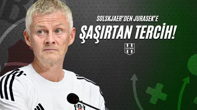 Solskjaer’den Jurasek’e Şaşırtan Tercih!