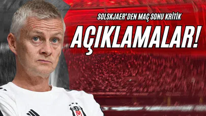 Solskjaer'den Maç Sonu Kritik Açıklamalar!