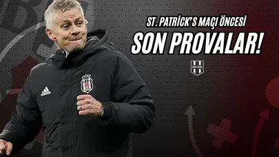 St Patrick's Maçı Öncesi Son Provalar!