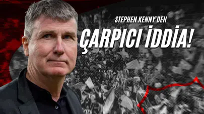 Stephen Kenny'den Çarpıcı İddia!