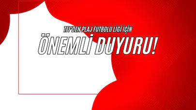 TFF'den Plaj Futbolu Ligi İçin Önemli Duyuru!