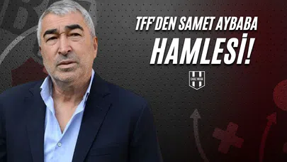 TFF'den Samet Aybaba Hamlesi!