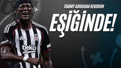 Tammy Abraham Rekorun Eşiğinde!