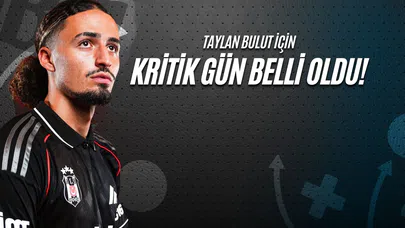 Taylan Bulut İçin Kritik Gün Belli Oldu!