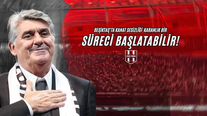 Beşiktaş’ta Kanat Sessizliği Karanlık Bir Süreci Başlatabilir!
