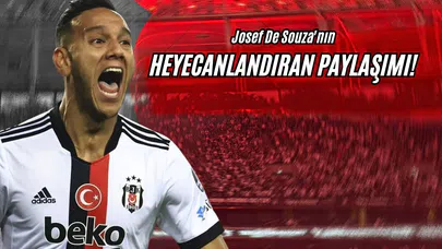 Josef De Souza'nın Heyecanlandıran Paylaşımı!