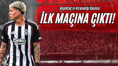 Beşiktaş’ın Kiraladığı Oyuncu İlk Maçına Çıktı!