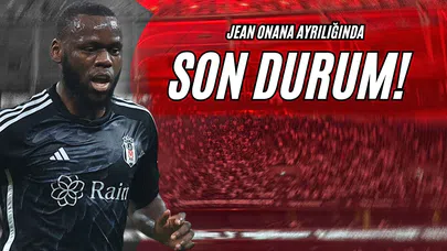 Jean Onana Ayrılığında Son Durum!