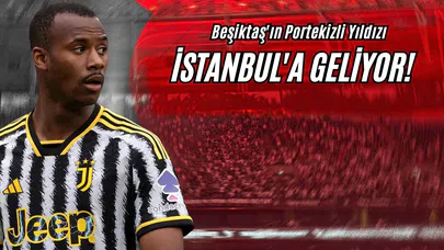 Beşiktaş'ın Portekizli Yıldızı İstanbul'a Geliyor!