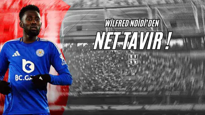 Wilfred Ndidi'den Net Tavır!
