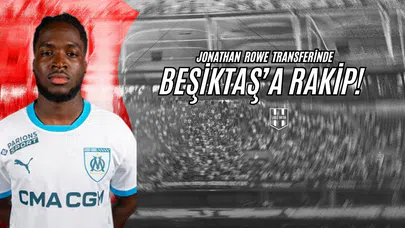 Jonathan Rowe Transferinde Beşiktaş'a Rakip!