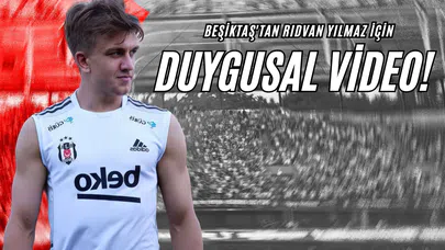 Beşiktaş'tan Rıdvan Yılmaz İçin Duygusal Video!