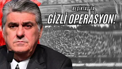 Beşiktaş’ta Gizli Operasyon!