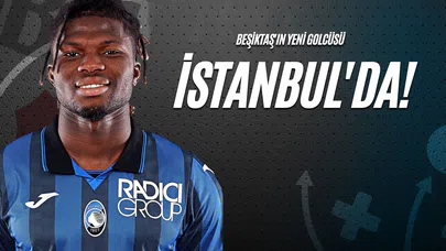 Beşiktaş'ın Yeni Golcüsü İstanbul'da!