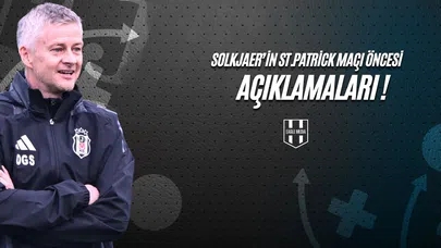 Solskjaer'in St.Patrick's Maçı Öncesi Açıklamaları!