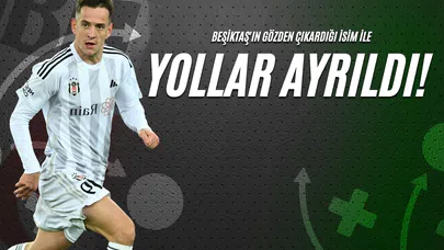 Beşiktaş'ın Gözden Çıkardığı İsim ile Yollar Ayrıldı!