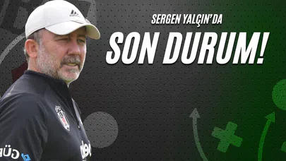 Sergen Yalçın’da Son Durum!
