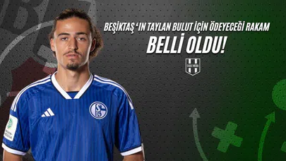 Beşiktaş'ın Taylan Bulut İçin Ödeyeceği Rakam Belli Oldu!