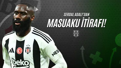 Serdal Adalı’dan Masuaku İtirafı!