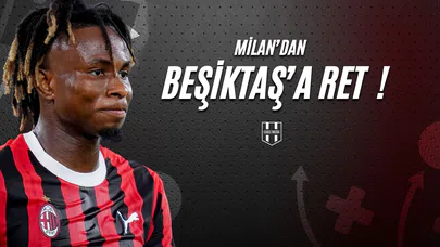 Milan'dan Beşiktaş'a Ret !