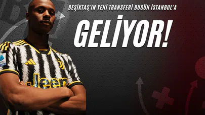 Beşiktaş'ın Yeni Transferi Bugün İstanbul'a Geliyor!